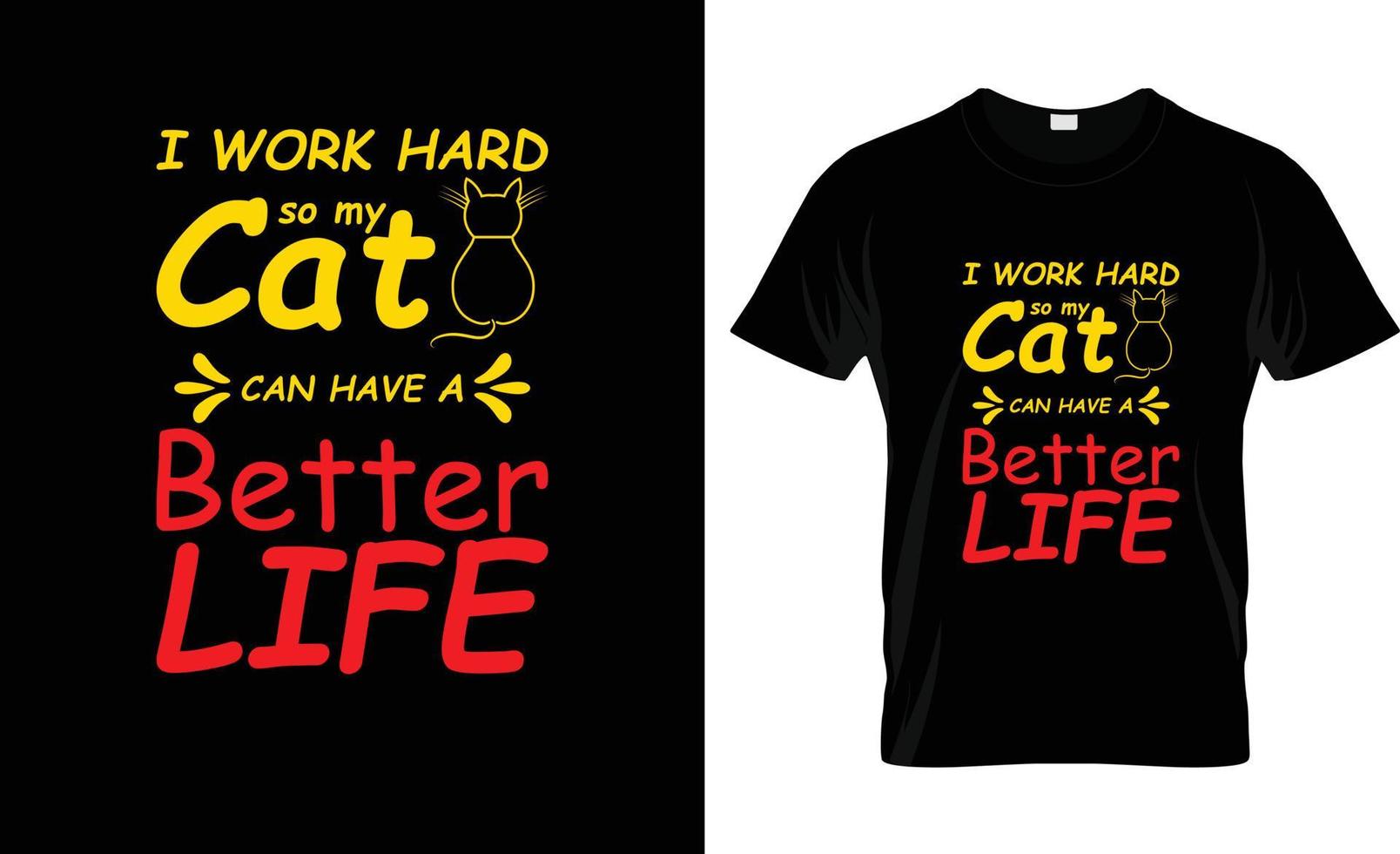 ik werk moeilijk zo mijn kat kan hebben een beter leven citaat t-shirt ontwerp en tekenfilm combineren t-shirt ontwerp vector