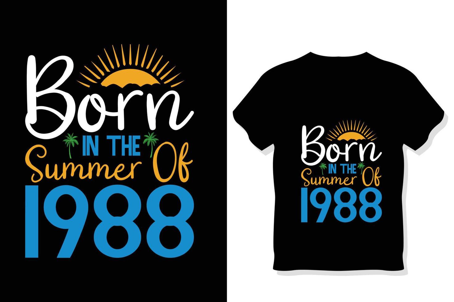 geboren in de zomer van 1988 ,zomer typografie t overhemd ontwerp, zomer citaten ontwerp belettering vector