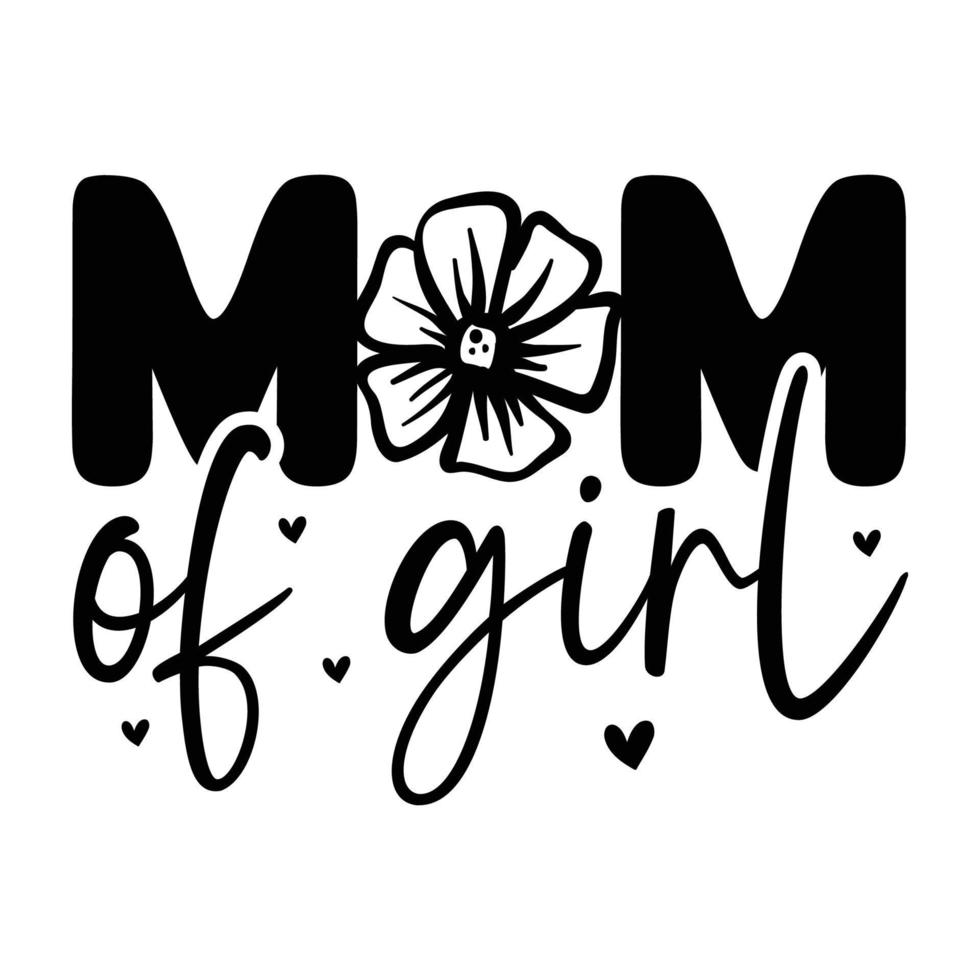 mam van meisje, moeder dag overhemd afdrukken sjabloon, typografie ontwerp voor mam mama mama dochter grootmoeder meisje Dames tante mam leven kind het beste mam aanbiddelijk overhemd vector