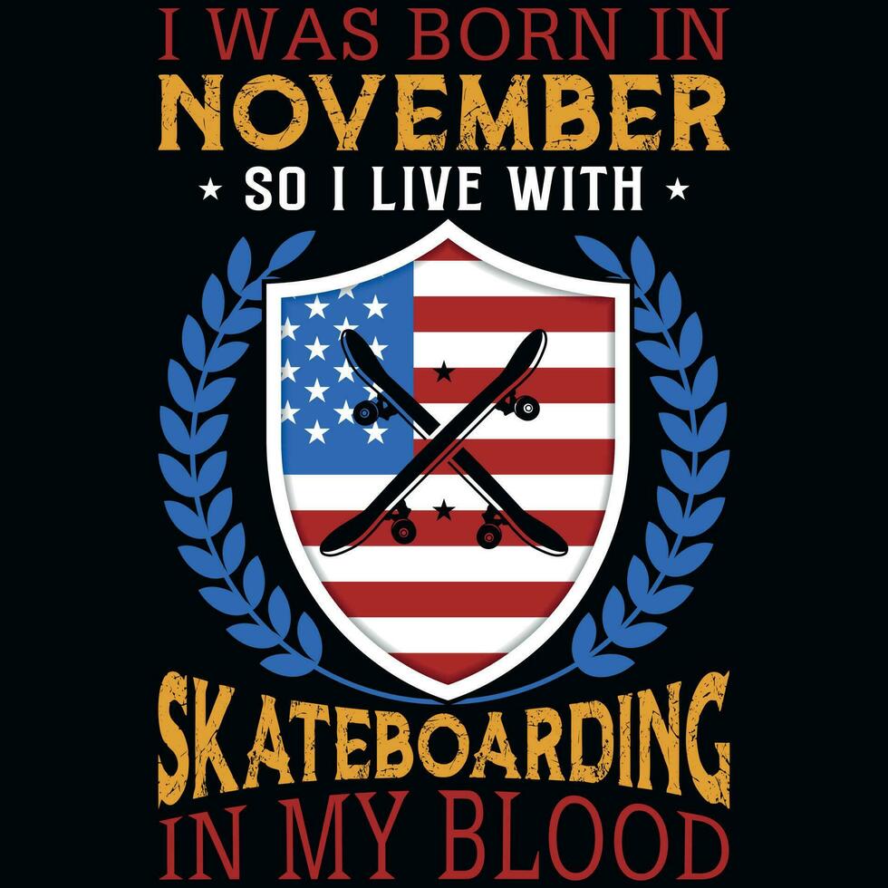 ik was geboren in november zo ik leven met skateboarden t-shirt ontwerp vector
