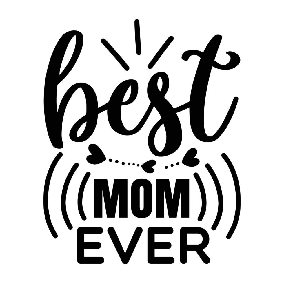 het beste mam ooit, moeder dag t overhemd afdrukken sjabloon, typografie ontwerp voor mam mama mama dochter grootmoeder meisje Dames tante mam leven kind het beste mam aanbiddelijk overhemd vector