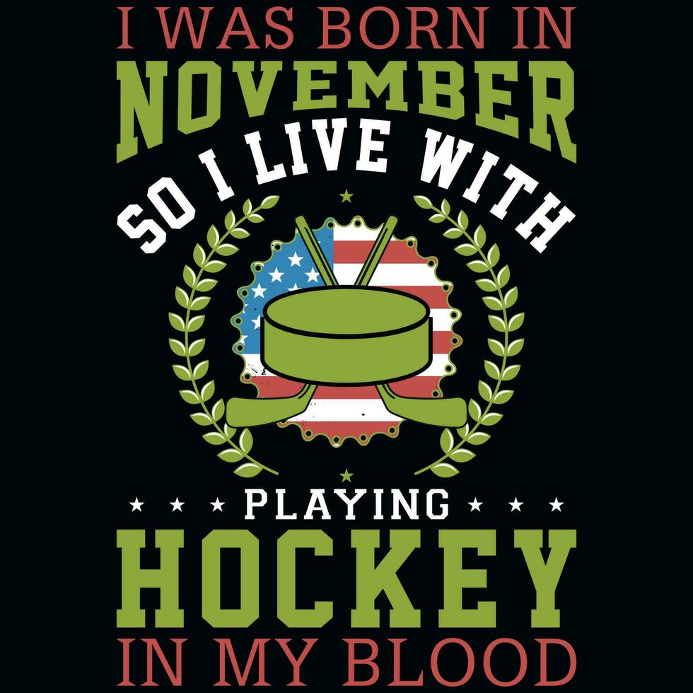 ik was geboren in november spelen hockey t-shirt ontwerp vector