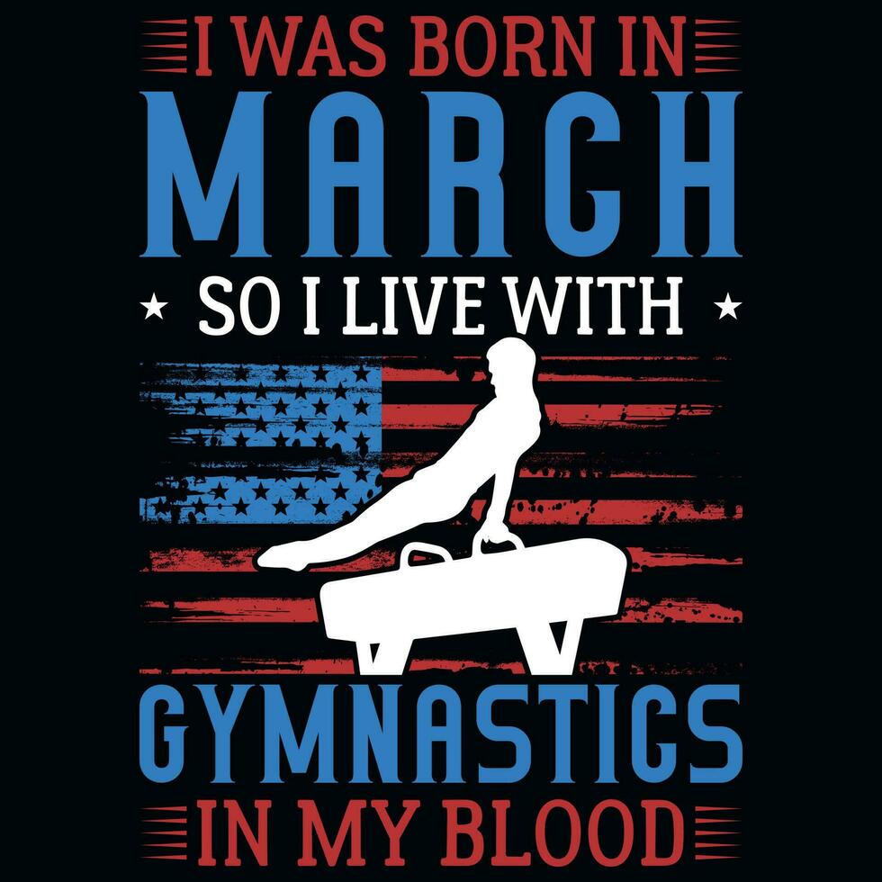 ik was geboren in maart zo ik leven met gymnastiek t-shirt ontwerp vector