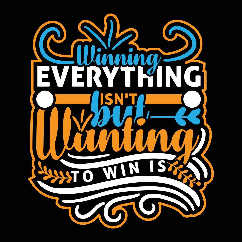 kampioen t-shirt ontwerp inspirerend atletisch kleding voor winnen, opleiding, en motivatie - krijgen uw winnend houding met 'winnen is niet alles maar willen naar winnen is' citaat vector