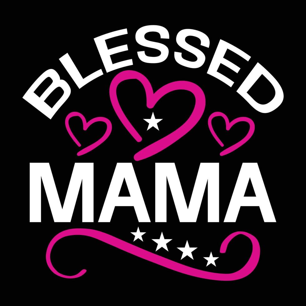 gezegend mama, moeder dag overhemd afdrukken sjabloon, typografie ontwerp voor mam mama mama dochter grootmoeder meisje Dames tante mam leven kind het beste mam aanbiddelijk overhemd vector