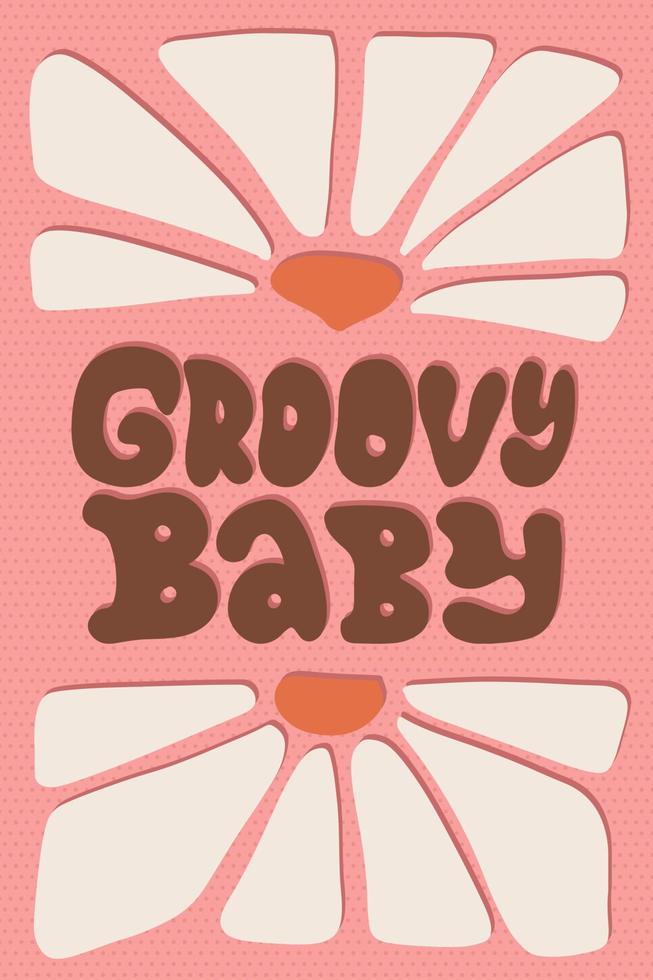 retro jaren 70 citaat - groovy baby. bloem macht belettering kaart of spandoek. bloemen retro hippie uitdrukking voor t-shirt ontwerp, baby douche uitnodiging. madeliefje abstract grafisch element. vector vlak illustratie.