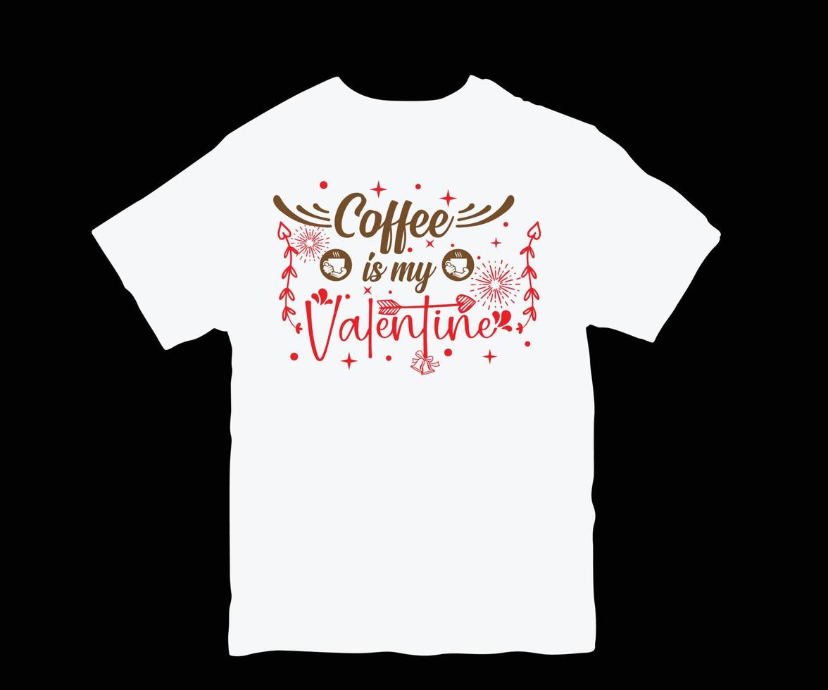 koffie is mijn Valentijn t-shirt ontwerp vector