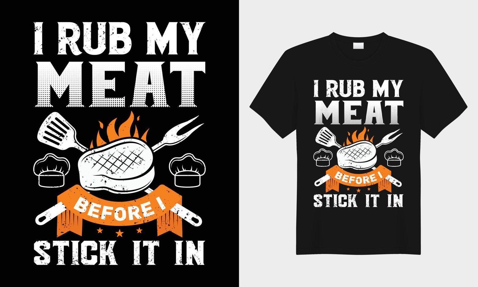 ik wrijven mijn vlees voordat ik stok het in bbq vector typografie t-shirt ontwerp