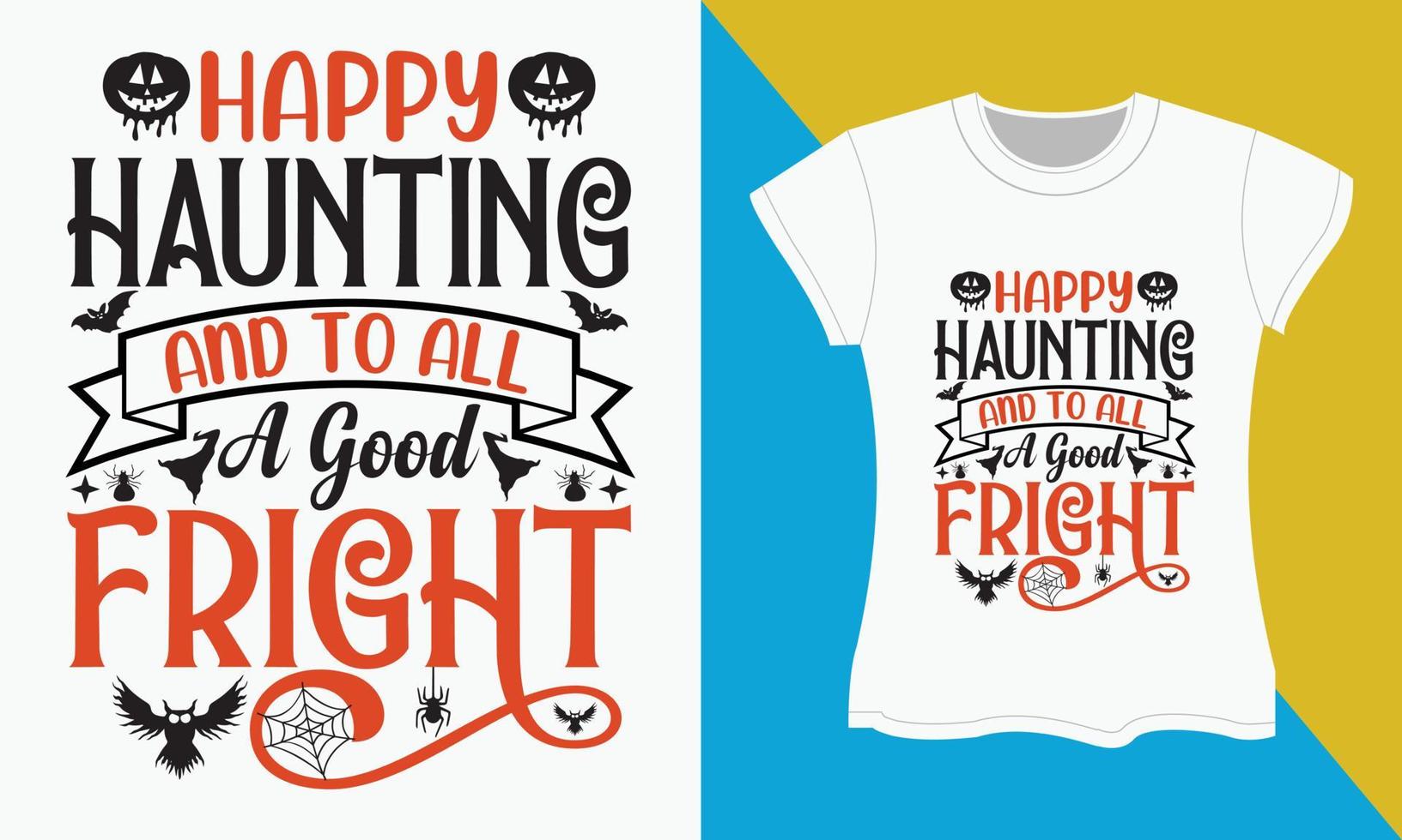 halloween typografie t-shirt ontwerp, gelukkig spookachtig en naar allemaal een mooi zo schrik vector