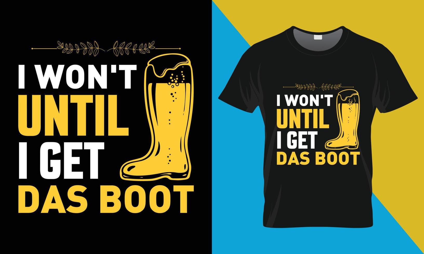 oktoberfeest typografie t-shirt ontwerp, ik zal niet tot ik krijgen das bagageruimte vector