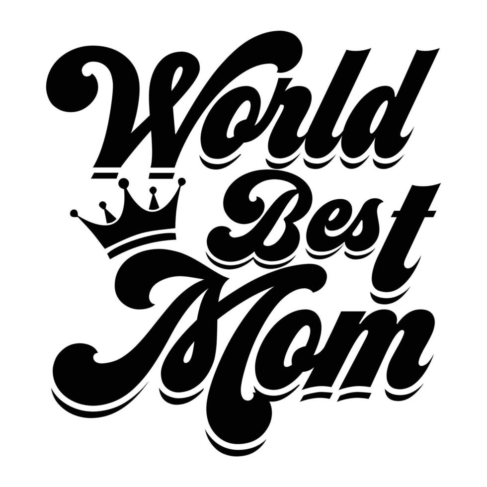 wereld het beste mama, moeder dag t overhemd afdrukken sjabloon, typografie ontwerp voor mam mama mama dochter grootmoeder meisje Dames tante mam leven kind het beste mam aanbiddelijk overhemd vector