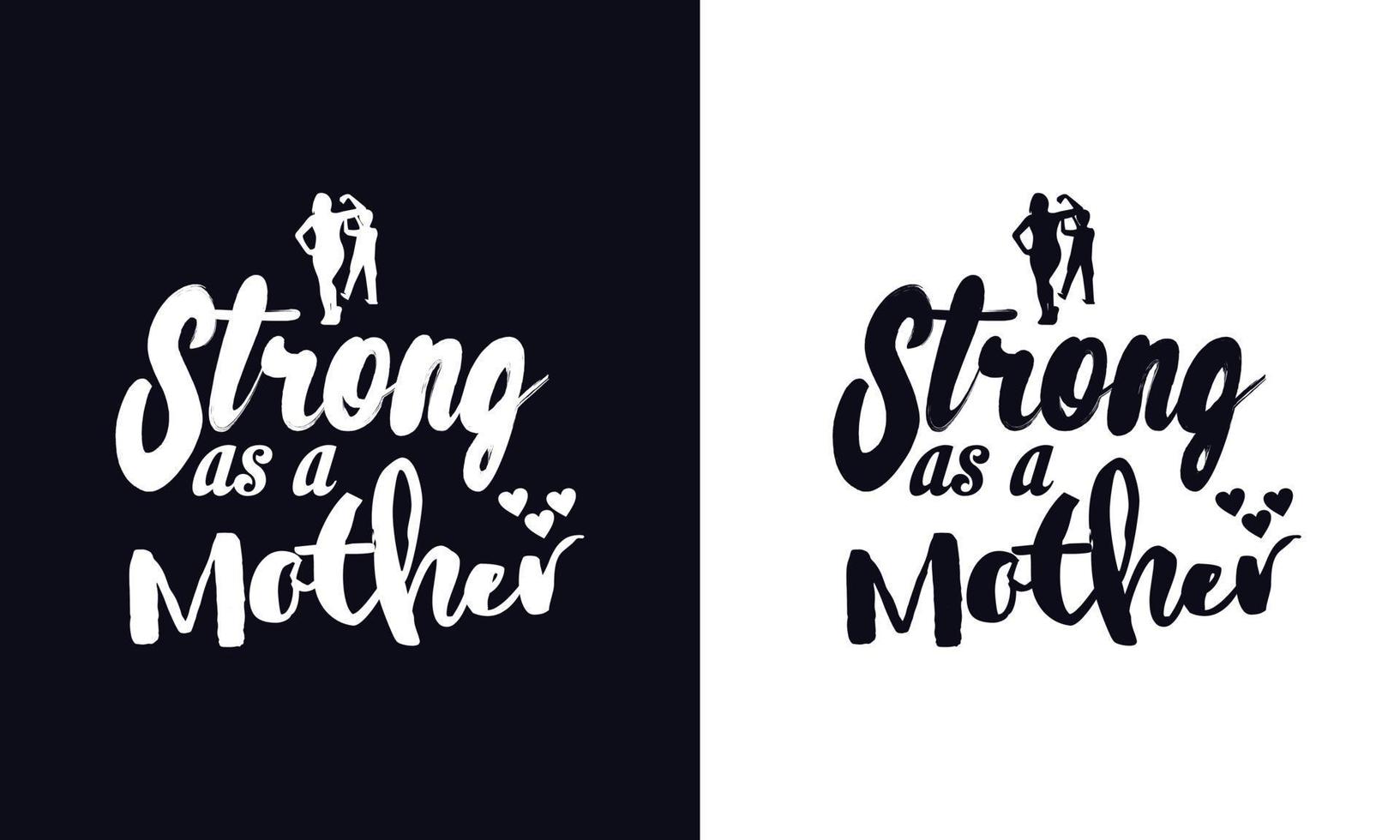 sterk net zo een moeder. typografie moeders dag t-shirt ontwerp sjabloon vector