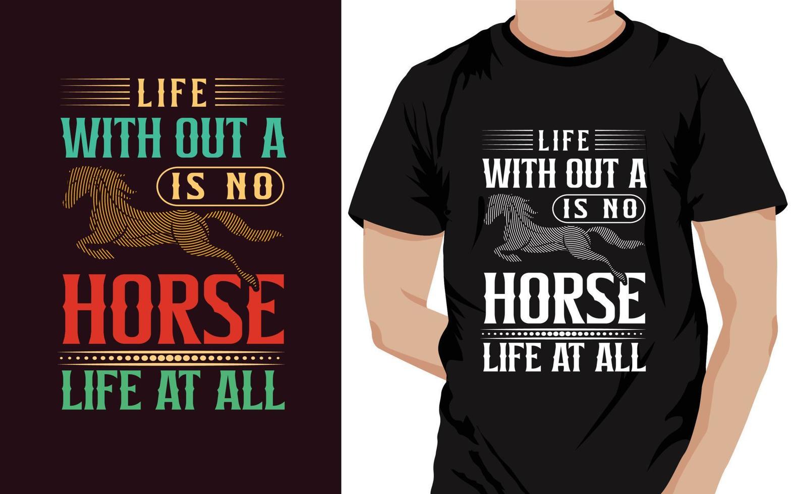 leven met uit een is Nee paard leven Bij allemaal Op maat t-shirt ontwerp vector