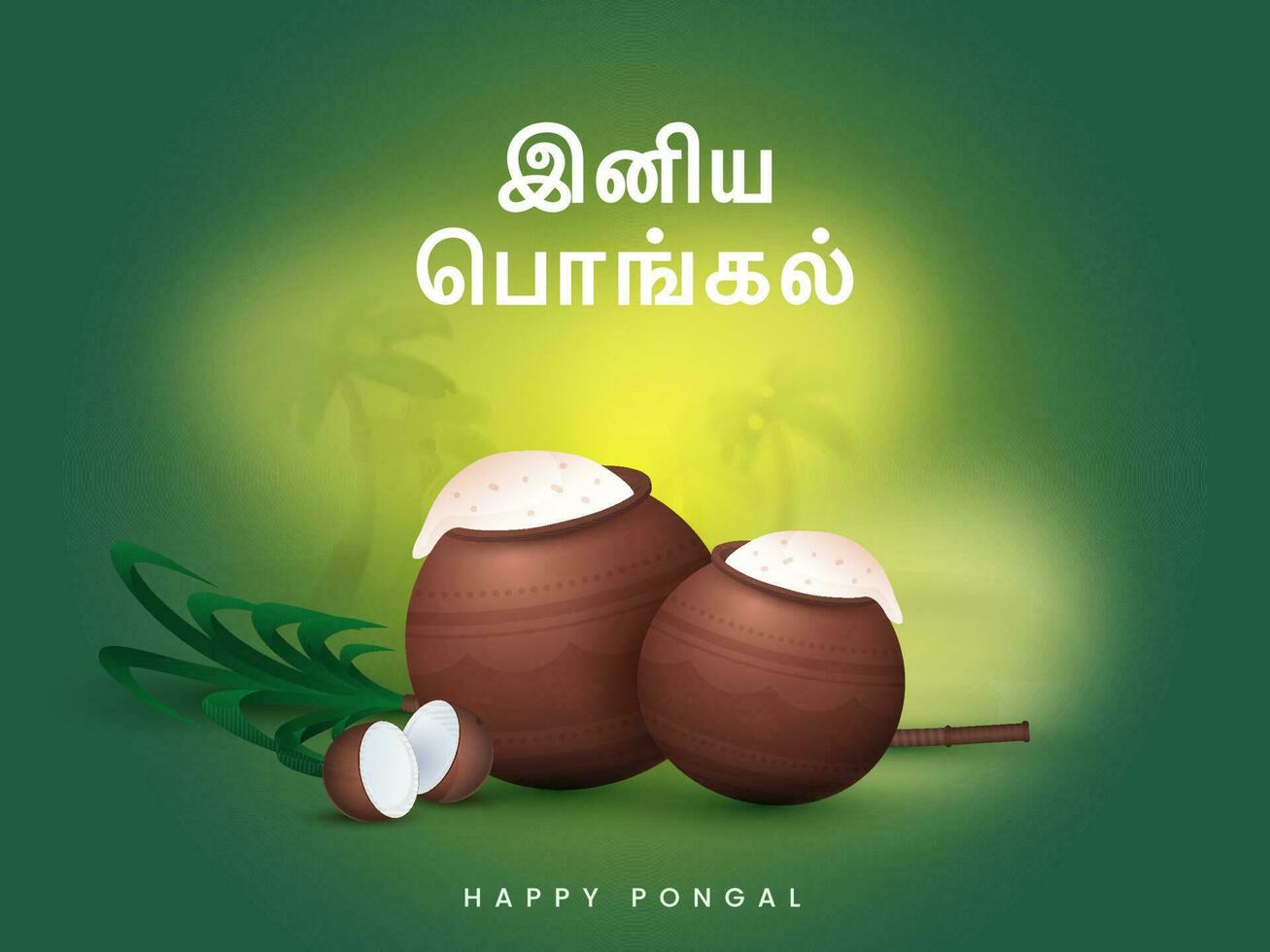 tamil belettering van gelukkig pongal met traditioneel schotel in 3d klei potten, kokosnoot, suikerstok Aan geel en groen achtergrond. vector