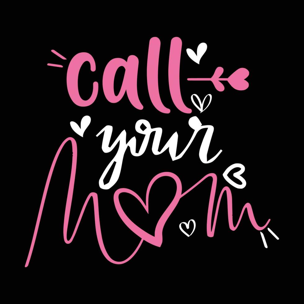 telefoontje uw mama, moeder dag overhemd afdrukken sjabloon, typografie ontwerp voor mam mama mama dochter grootmoeder meisje Dames tante mam leven kind het beste mam aanbiddelijk overhemd vector