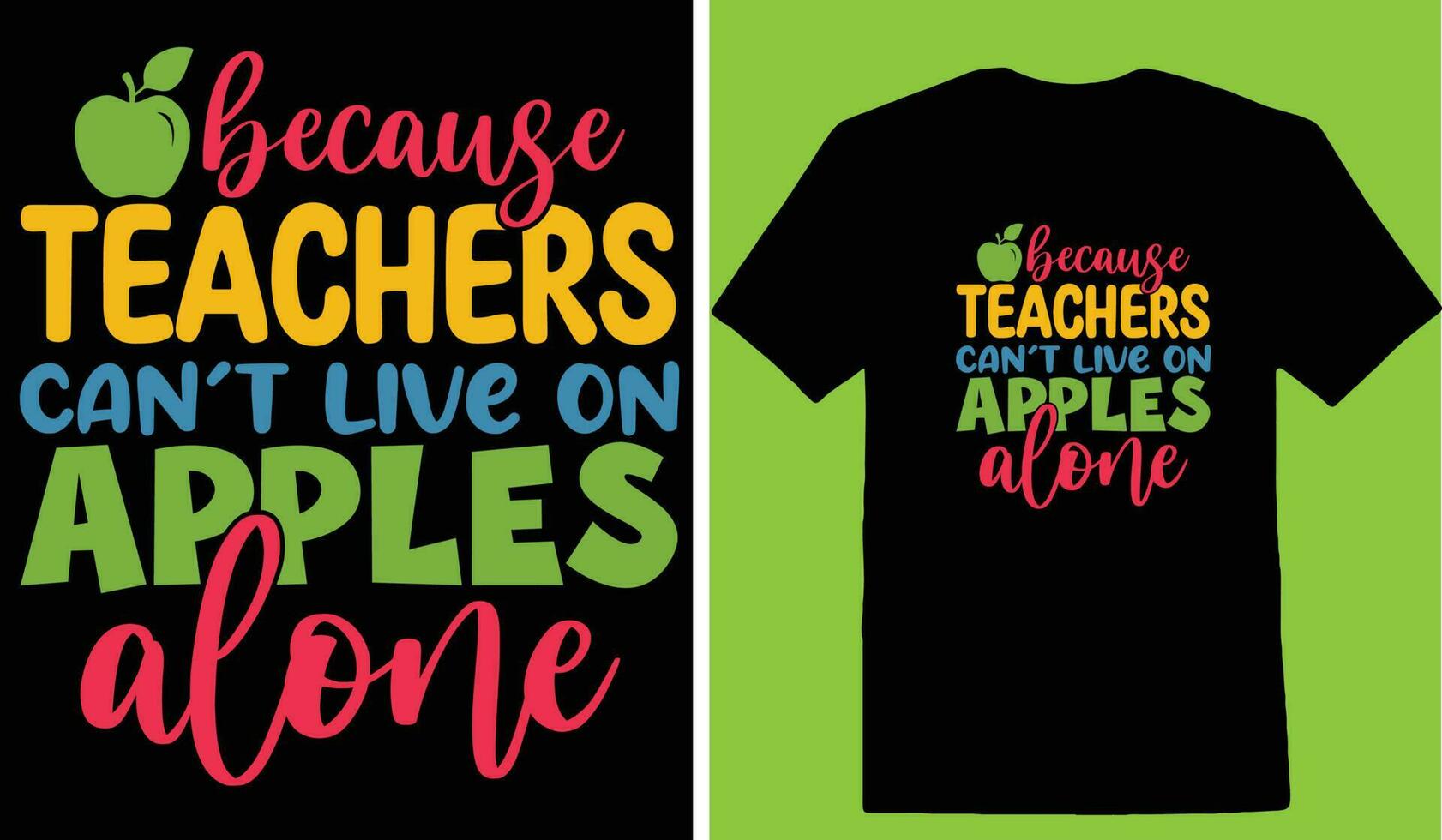 omdat leraren kan niet leven Aan appels alleen t-shirt vector