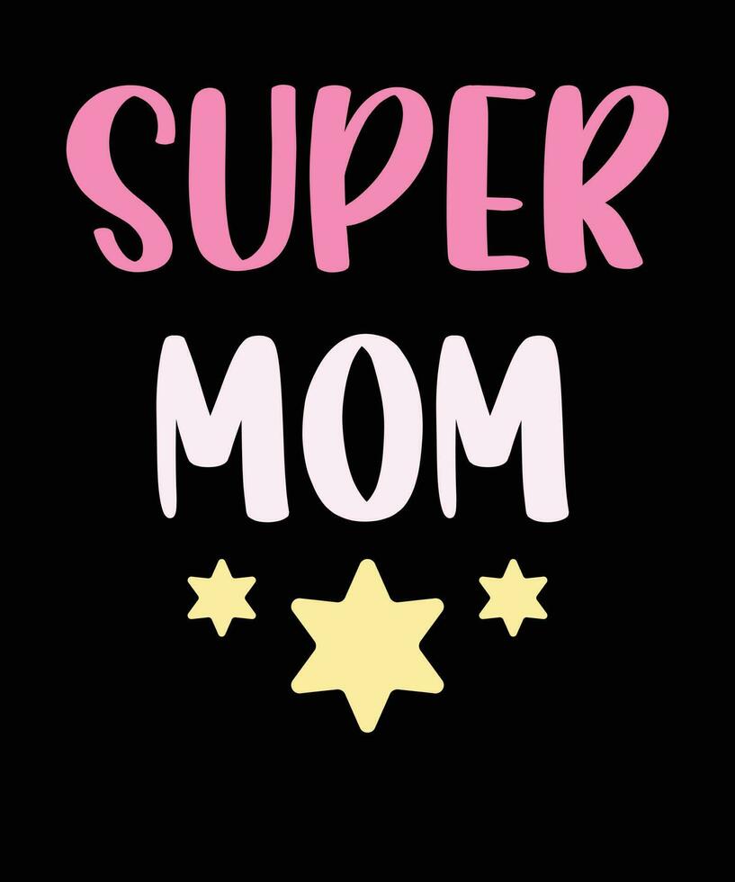 super mam typografie t overhemd ontwerp, mama t overhemd ontwerp, typografie t overhemd voor mam vector