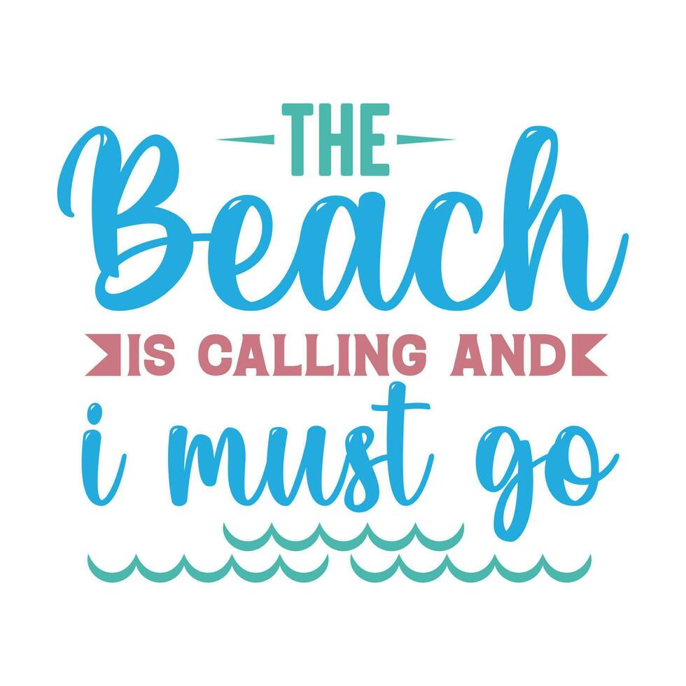 de strand is roeping en ik moet Gaan zomer t-shirt ontwerp - vector grafisch, typografisch poster, vintage, label, insigne, logo, icoon of t-shirt