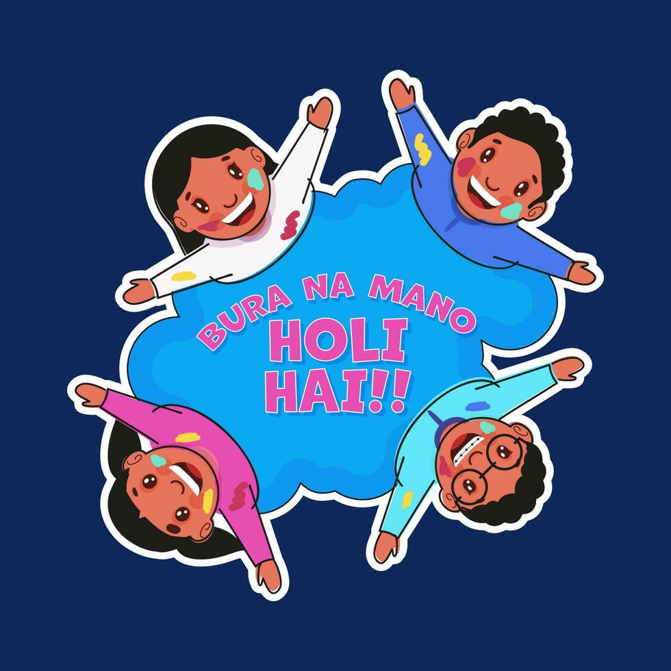 bura na mano holi hai doopvont met vrolijk kinderen op zoek omhoog in sticker stijl Aan blauw achtergrond. vector