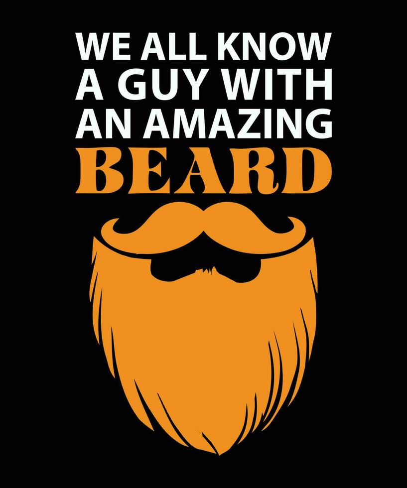 wij allemaal weten een vent met een verbazingwekkend baard. t-shirt ontwerp. afdrukken sjabloon.typografie vector illustratie.