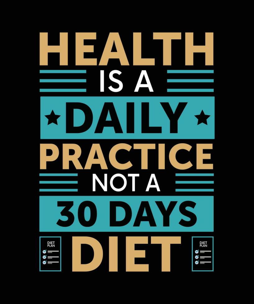 Gezondheid is een dagelijks praktijk niet een 30 dagen eetpatroon. t-shirt ontwerp. afdrukken sjabloon.typografie vector illustratie.