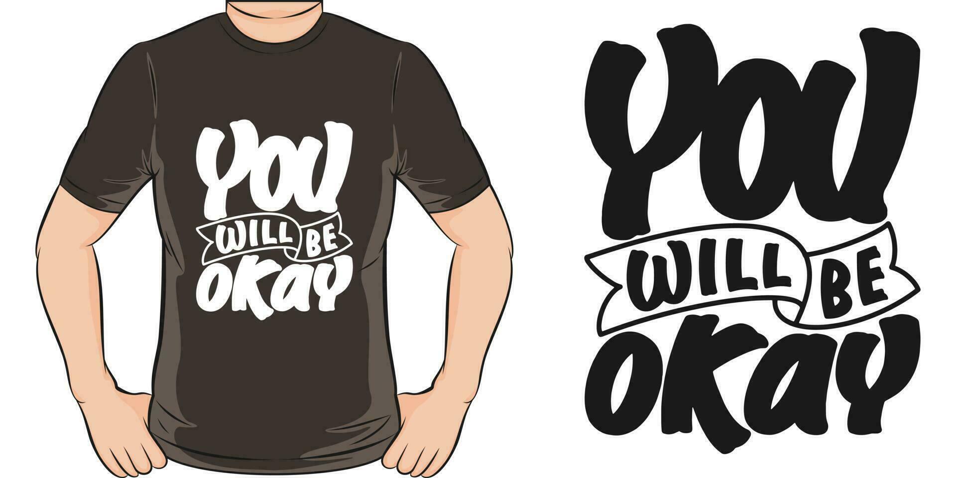 u zullen worden Oke, motiverende citaat t-shirt ontwerp. vector