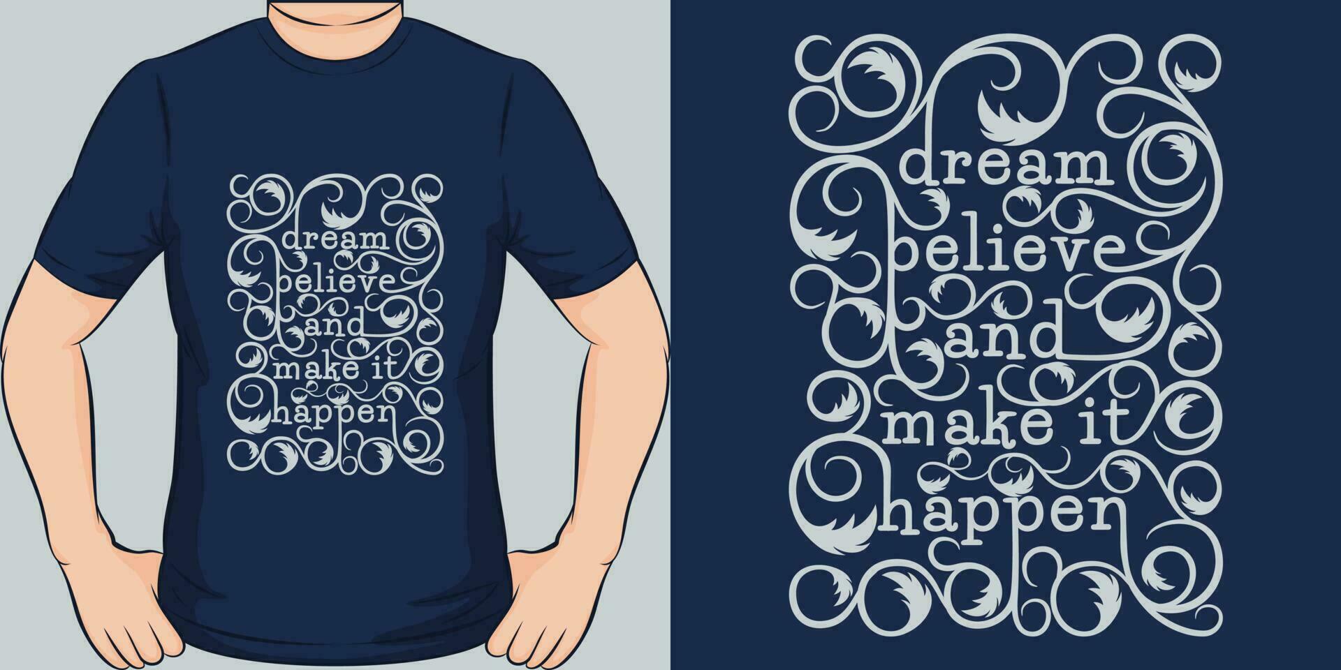 droom, van mening zijn en maken het gebeuren, motiverende citaat t-shirt ontwerp. vector