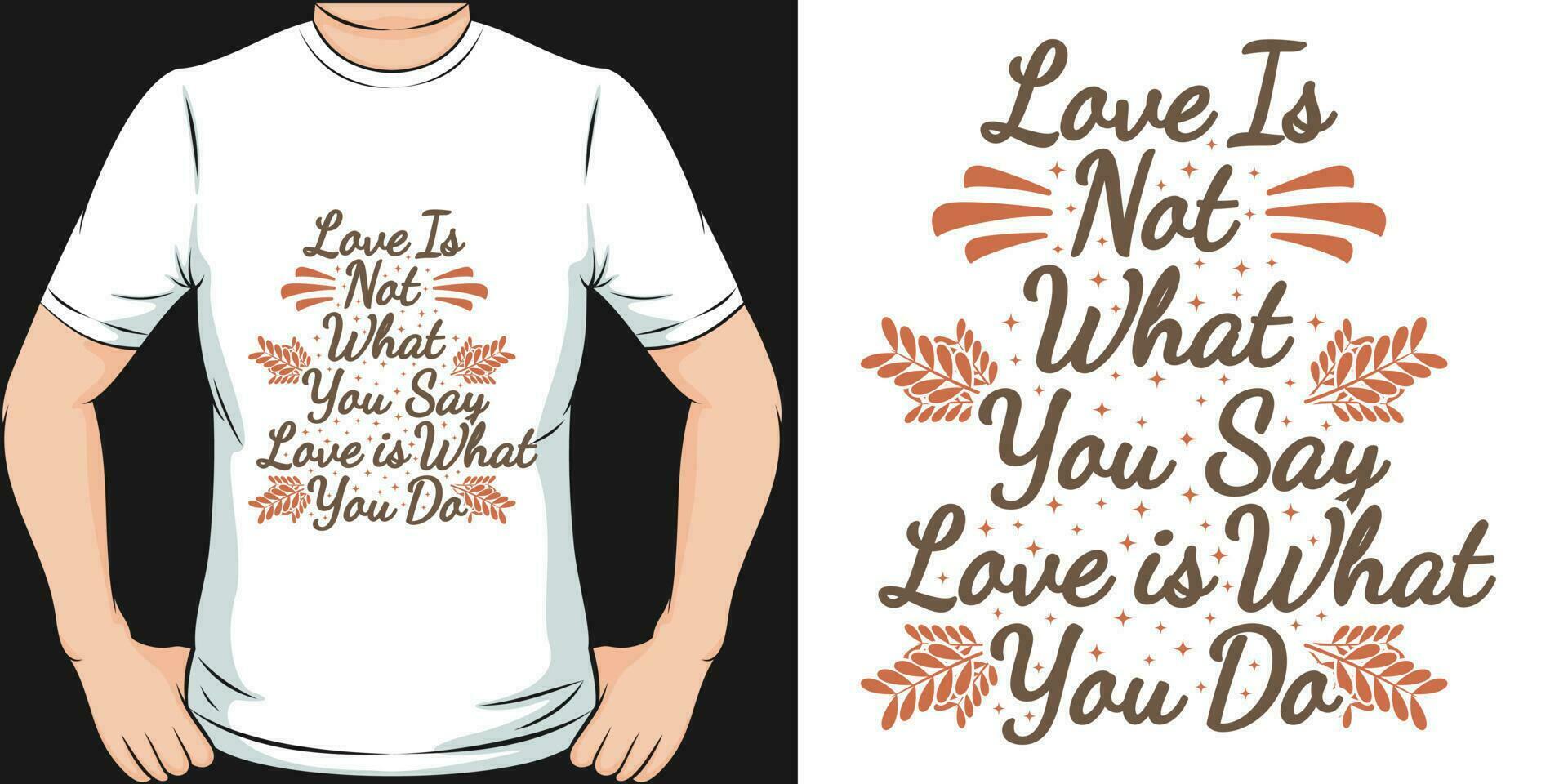 liefde is niet wat u zeggen, liefde is wat u doen, motiverende citaat t-shirt ontwerp. vector