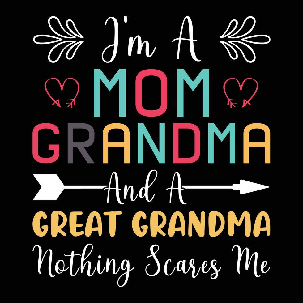 ik ben een mam grootmoeder en een Super goed grootmoeder niets bang maken mij, de moeder dag t-shirt ontwerp moeder dag vector illustratie moeder dag typografie t-shirt ontwerp moeder dag overhemd mam liefdes de overhemd