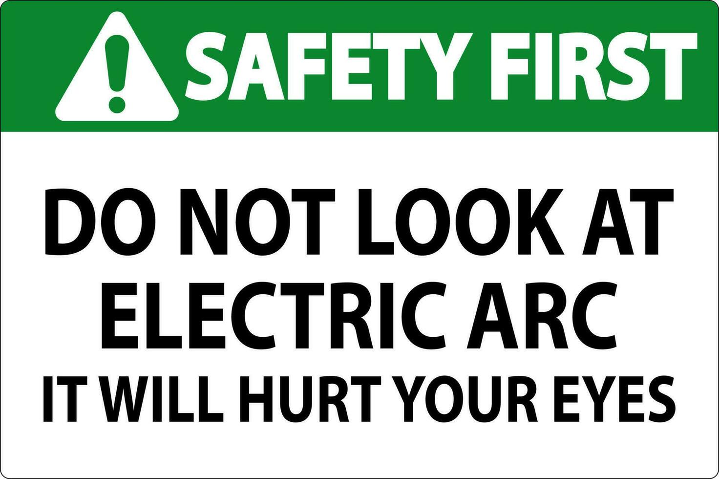 veiligheid eerste teken Doen niet kijken Bij de elektrisch boog het zullen pijn doen uw ogen vector