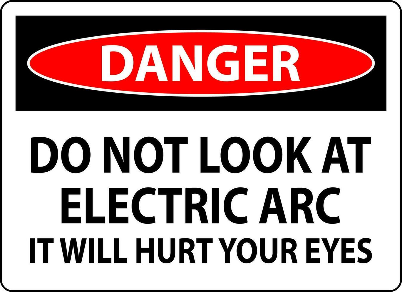 Gevaar teken Doen niet kijken Bij de elektrisch boog het zullen pijn doen uw ogen vector