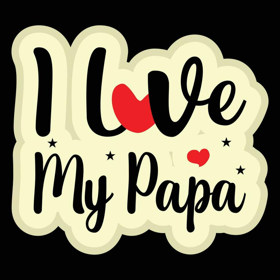 ik liefde mijn papa t-shirt ontwerp vector