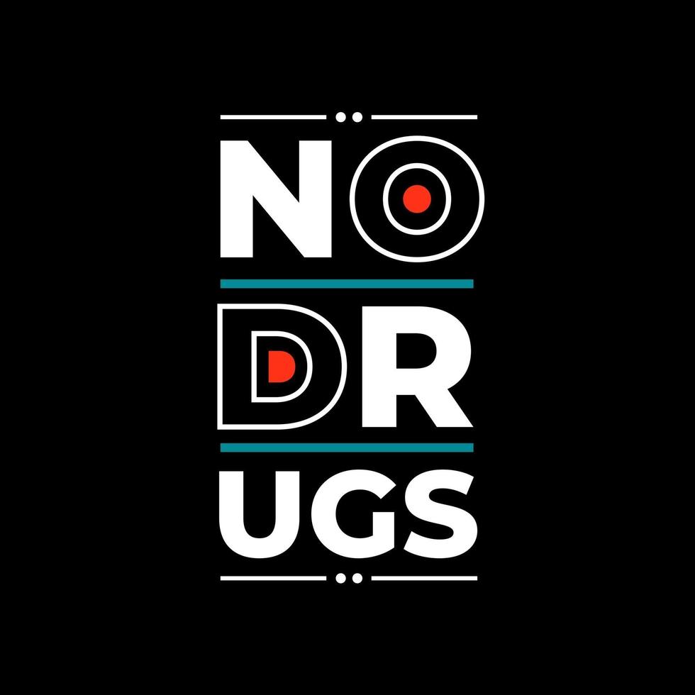 geen drugs moderne citaten t-shirtontwerp vector