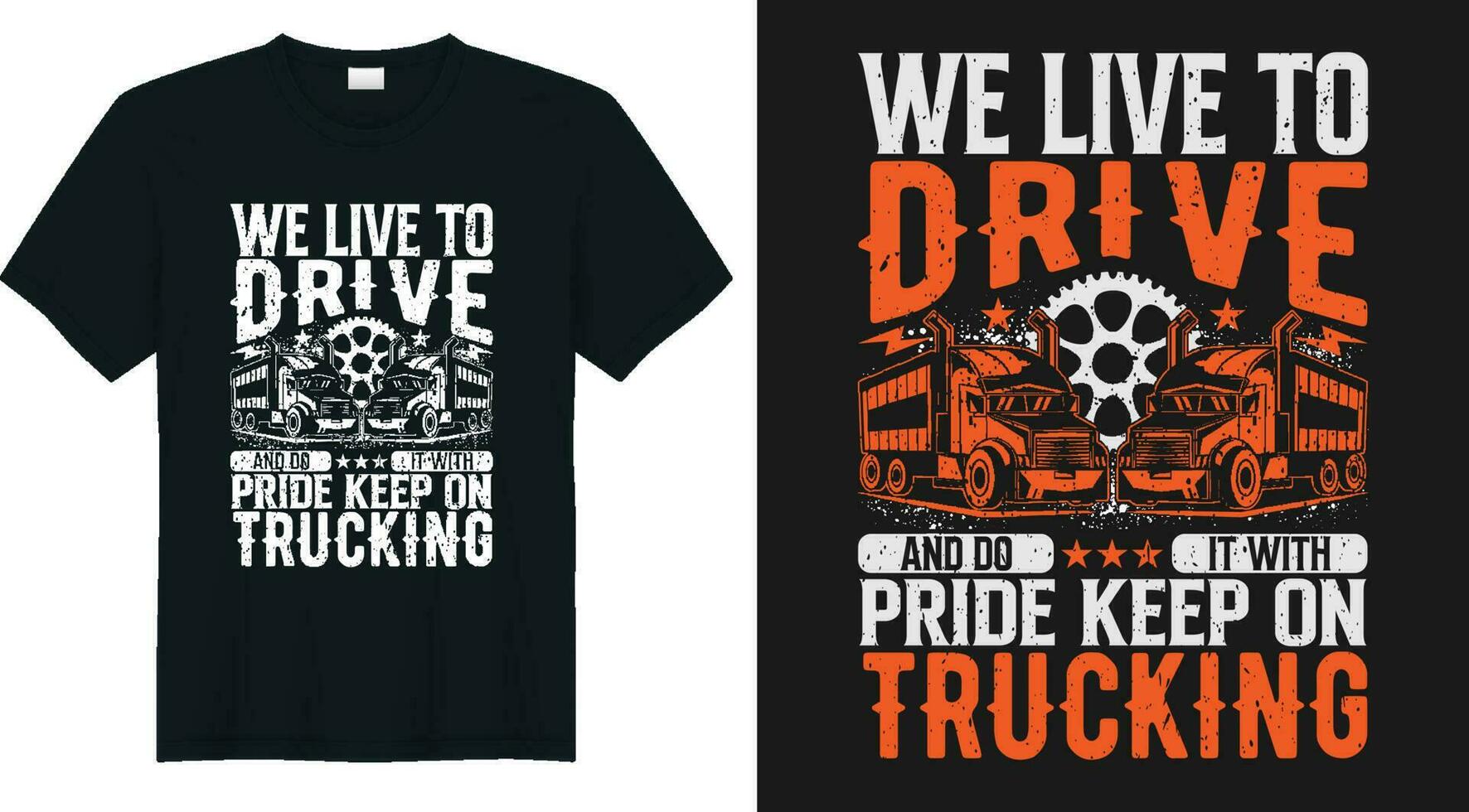 wij leven naar rit en Doen het met trots houden Aan vrachtvervoer ,vrachtauto bestuurder t overhemd ontwerp vector