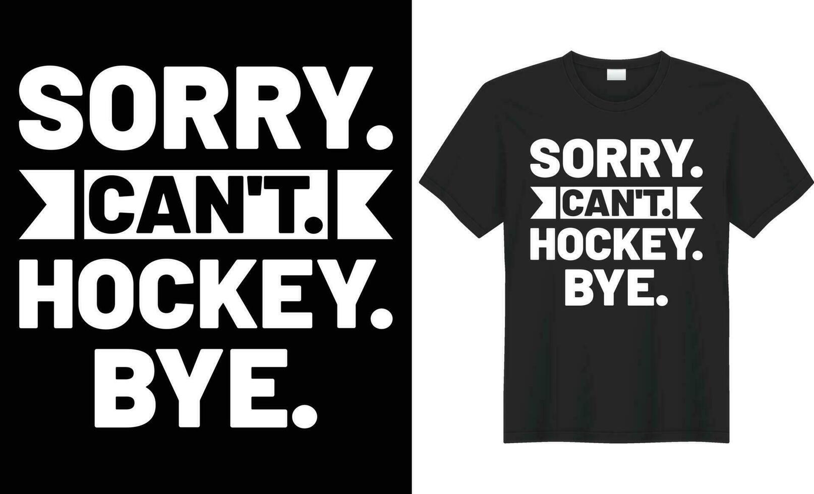 Sorry kan niet hockey doei typografie vector t-shirt ontwerp.