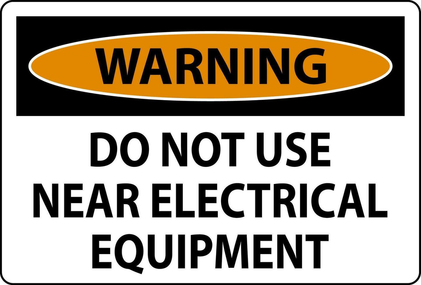 waarschuwing Doen niet gebruik in de buurt elektrisch uitrusting vector
