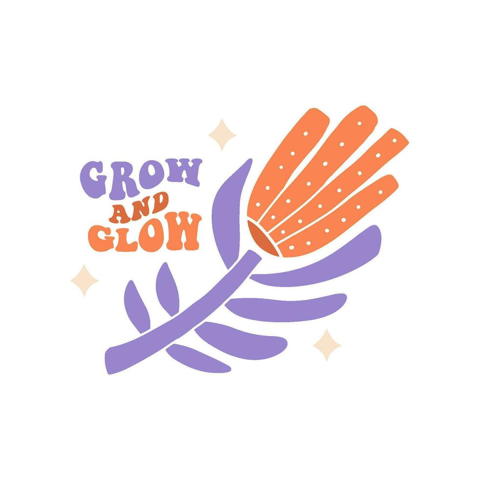 toenemen en gloed - groovy positief gedachten belettering citaat met abstract bloem. mentaal Gezondheid gezegde vlak hand- getrokken naief vector illustratie. motiverende uitdrukking voor poster, t overhemd afdrukken, sticker.