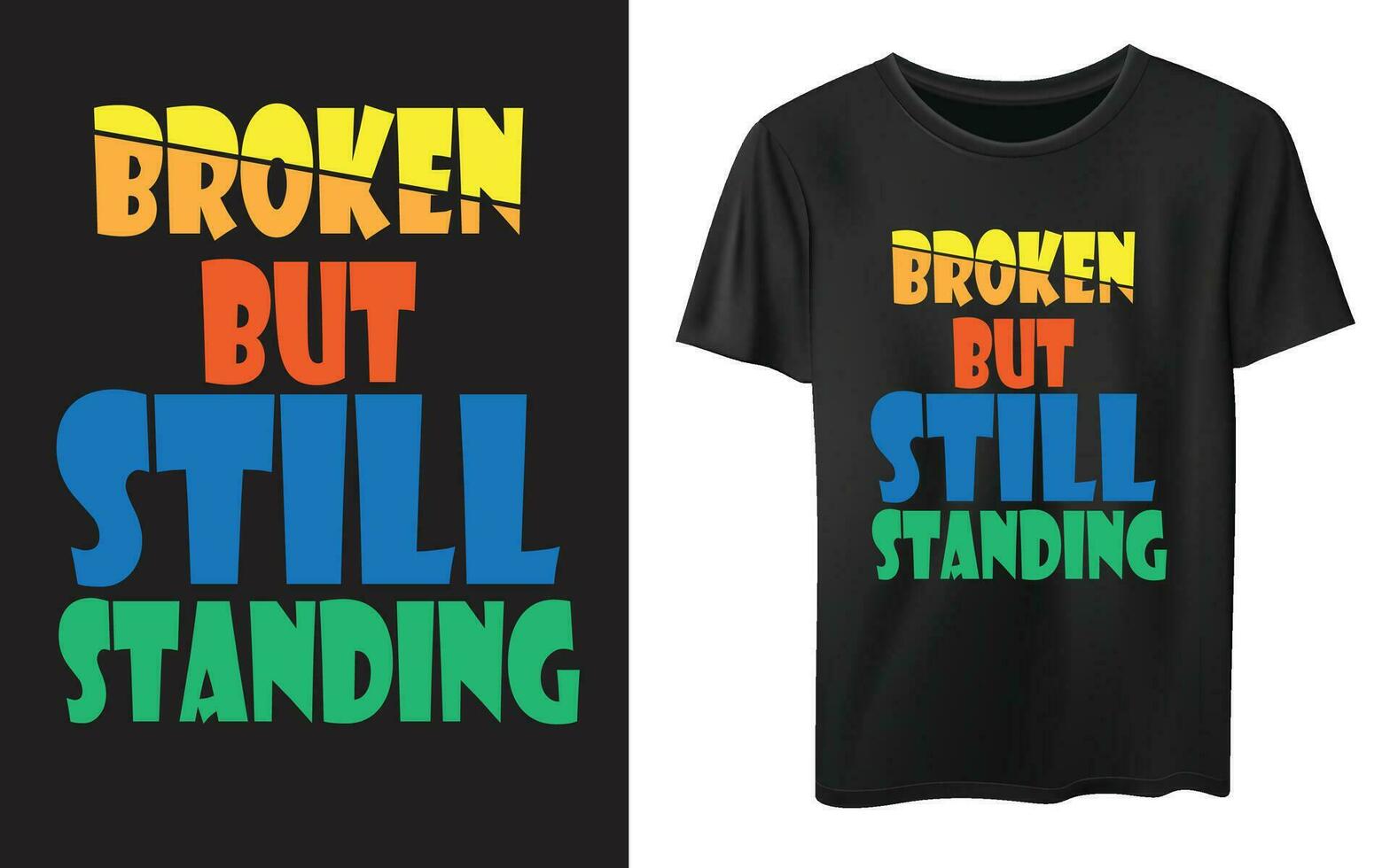 gebroken maar nog steeds staand typografie grafisch ontwerp, voor t-shirt afdrukken, vector illustratie