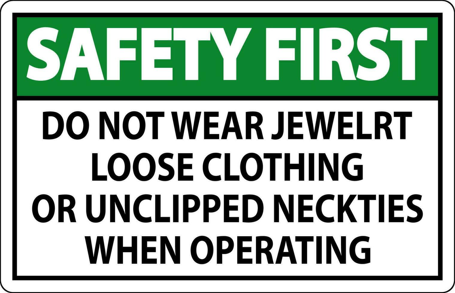 veiligheid eerste teken Doen niet slijtage sieraden, los kleding of niet geknipt stropdassen wanneer in werking vector