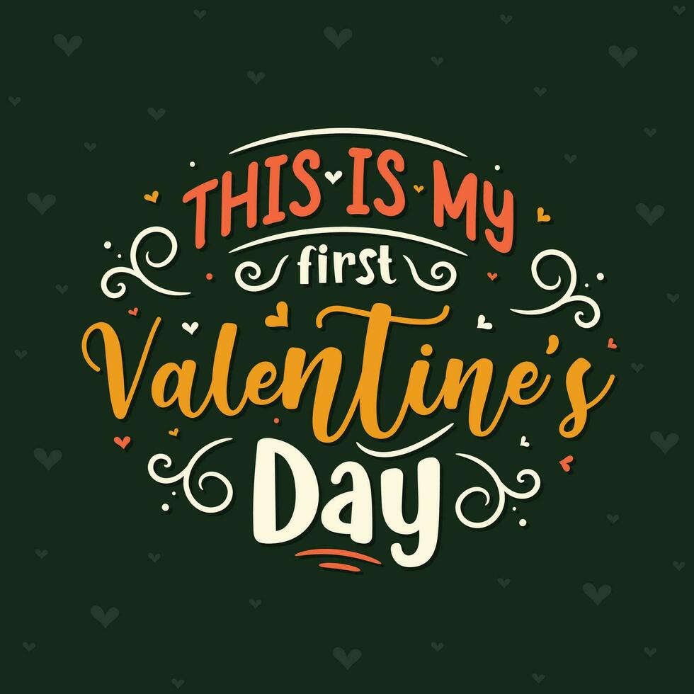 deze is mijn 1e Valentijnsdag dag typografisch groen achtergrond vector