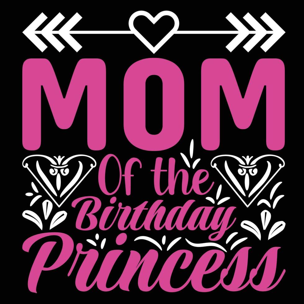 mam van de verjaardag prinses overhemd afdrukken sjabloon vector
