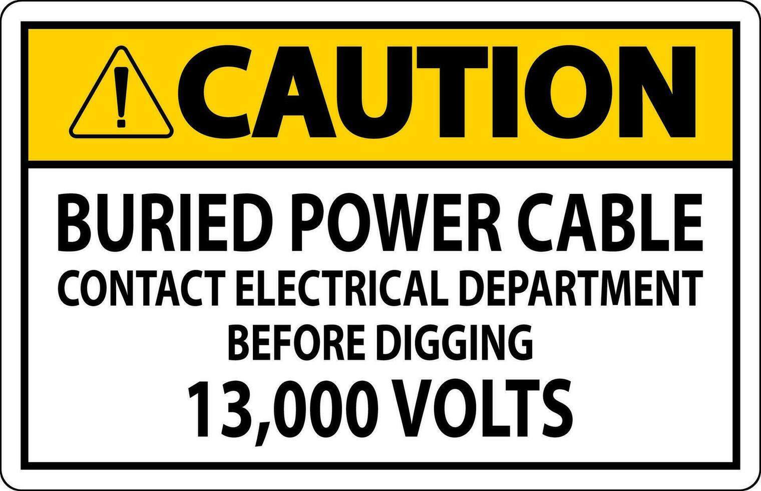 voorzichtigheid teken begraven macht kabel contact elektrisch afdeling voordat graven 13.000 volt vector