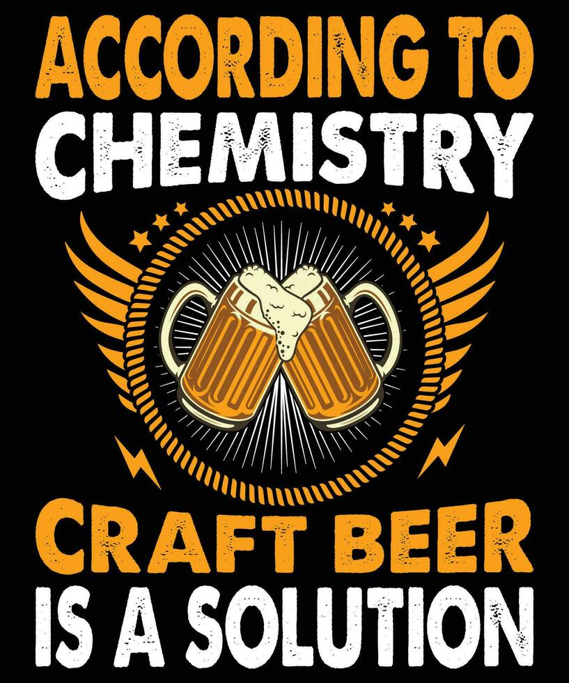 volgens naar chemie ambacht bier is een oplossing bier t-shirt vector