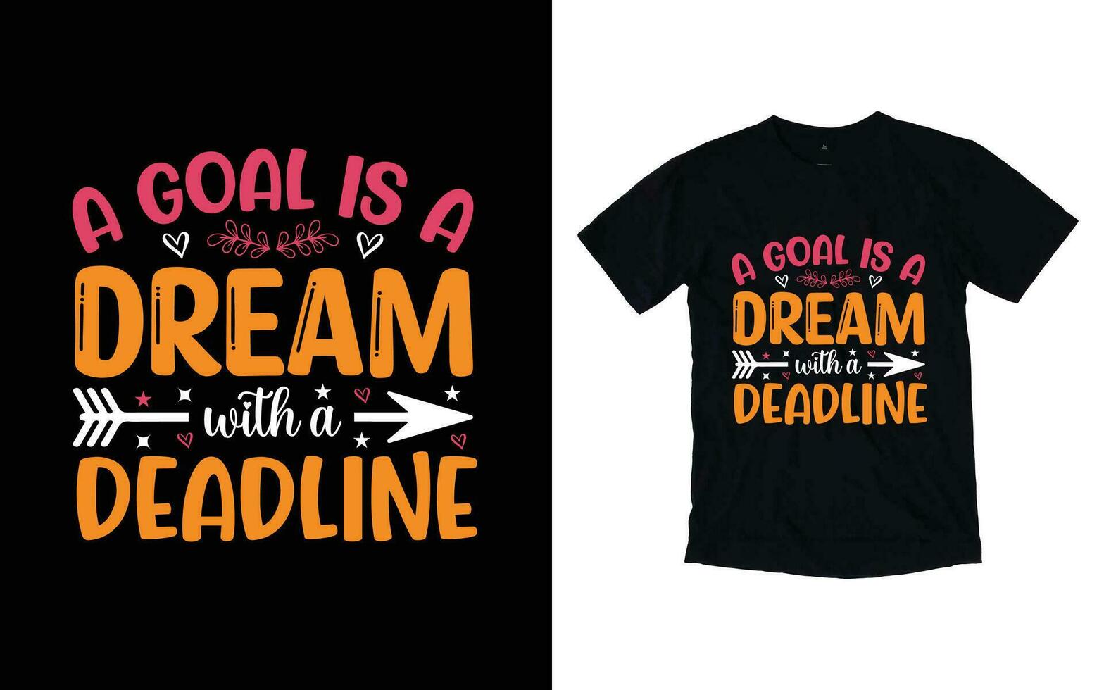 een doel is een droom met een deadline motiverende typografie t-shirt ontwerp, inspirerend t-shirt ontwerp, positief citaten t-shirt ontwerp vector