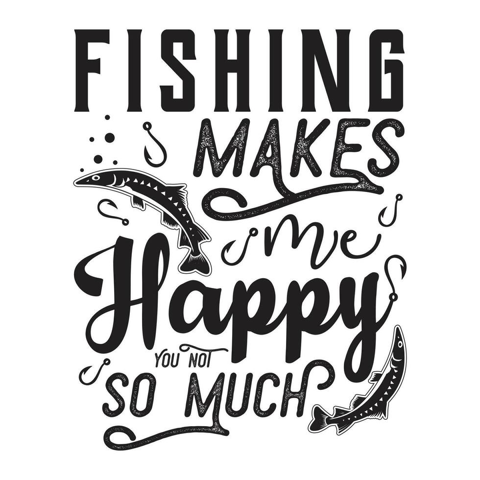 visvangst maakt me gelukkig u niet zo veel, vissen t-shirt ontwerp, visvangst logo, visvangst vector. vector