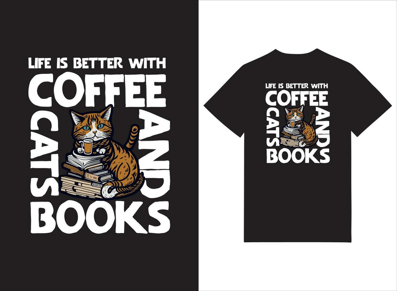 leven is beter met koffie katten en boeken t-shirt ontwerp vector