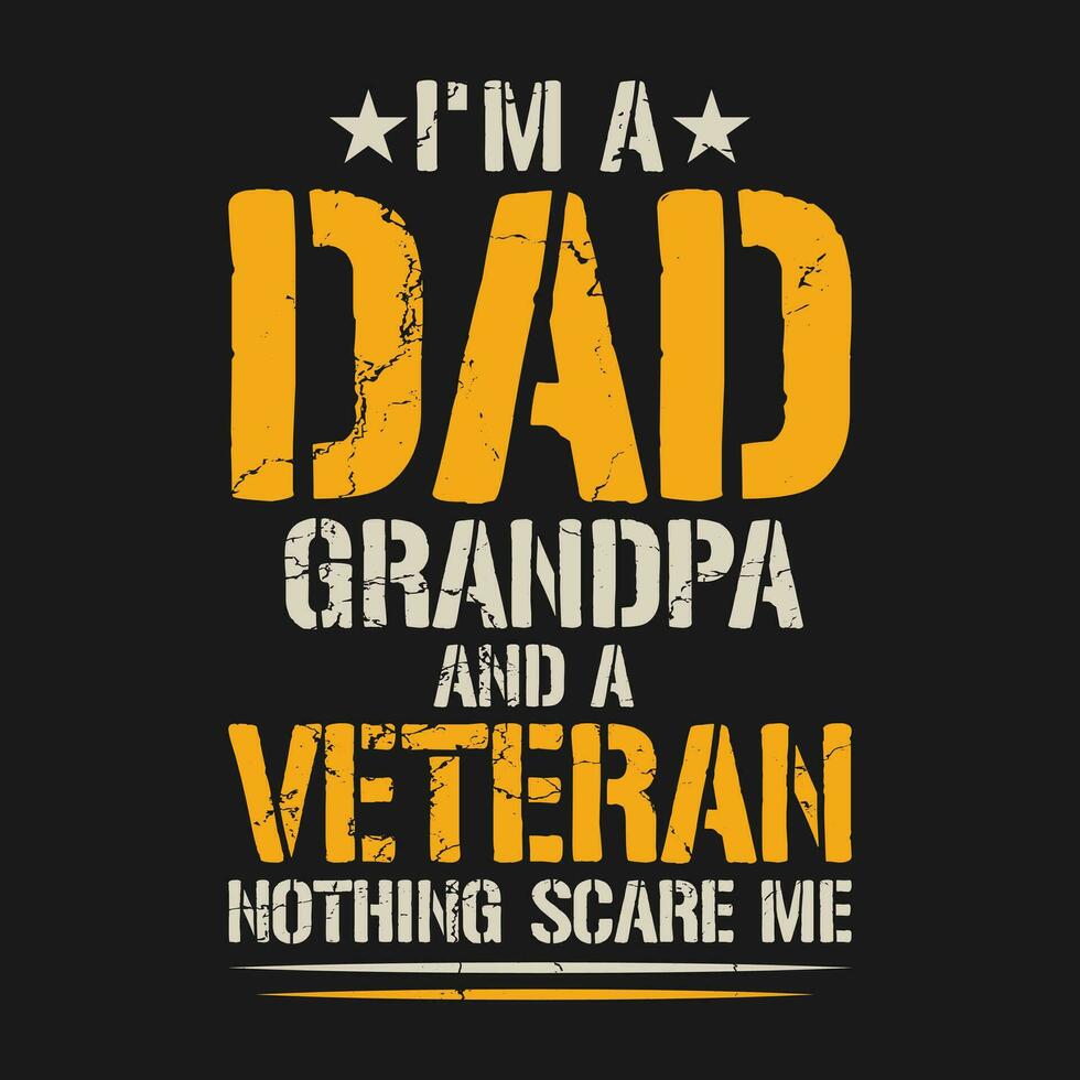 ik m een vader opa en een veteraan niets laten schrikken mij, modieus veteraan grappig geschenk t overhemd ontwerp vector