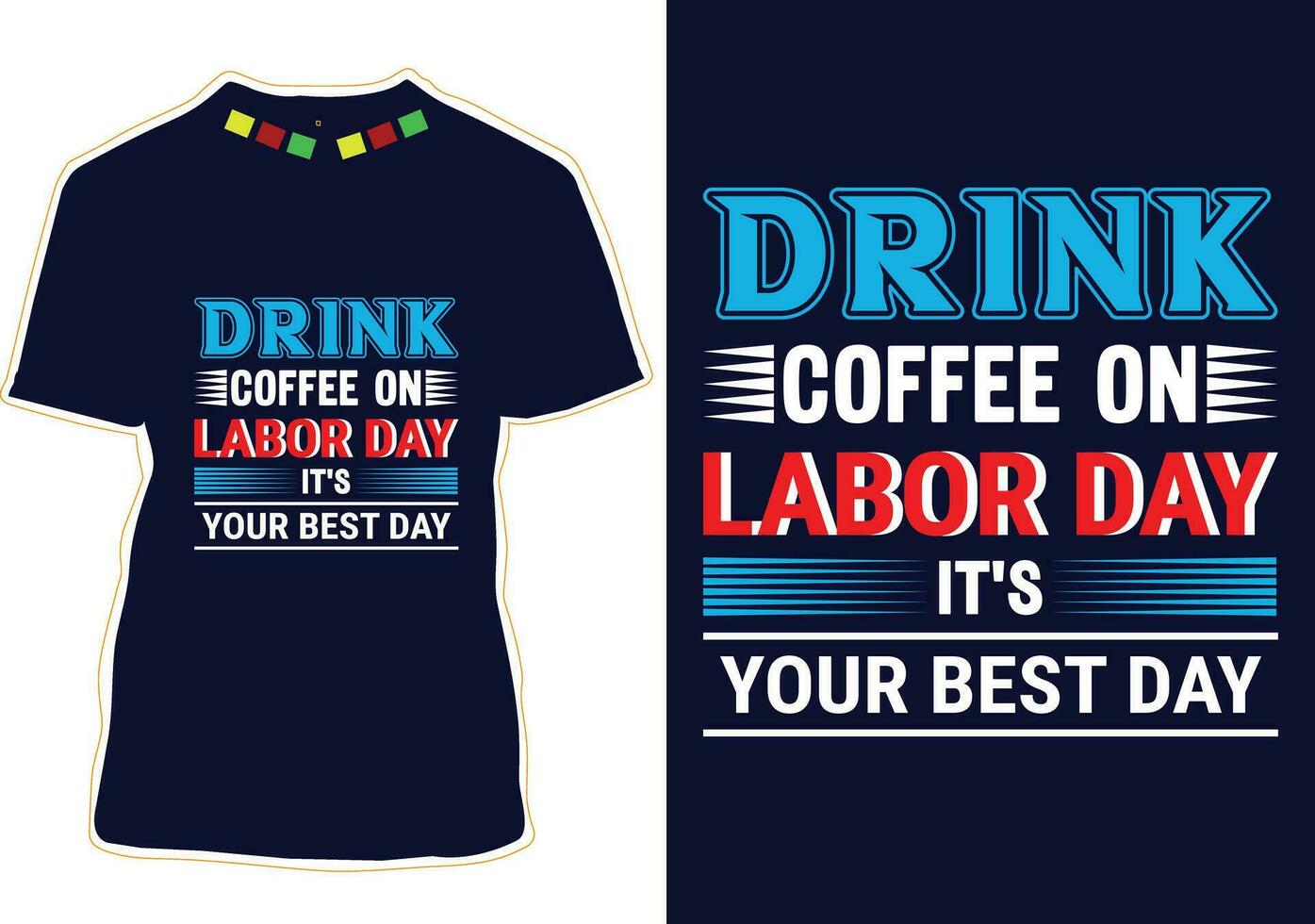 drinken koffie Aan arbeid dag zijn uw het beste dag t-shirt ontwerp vector