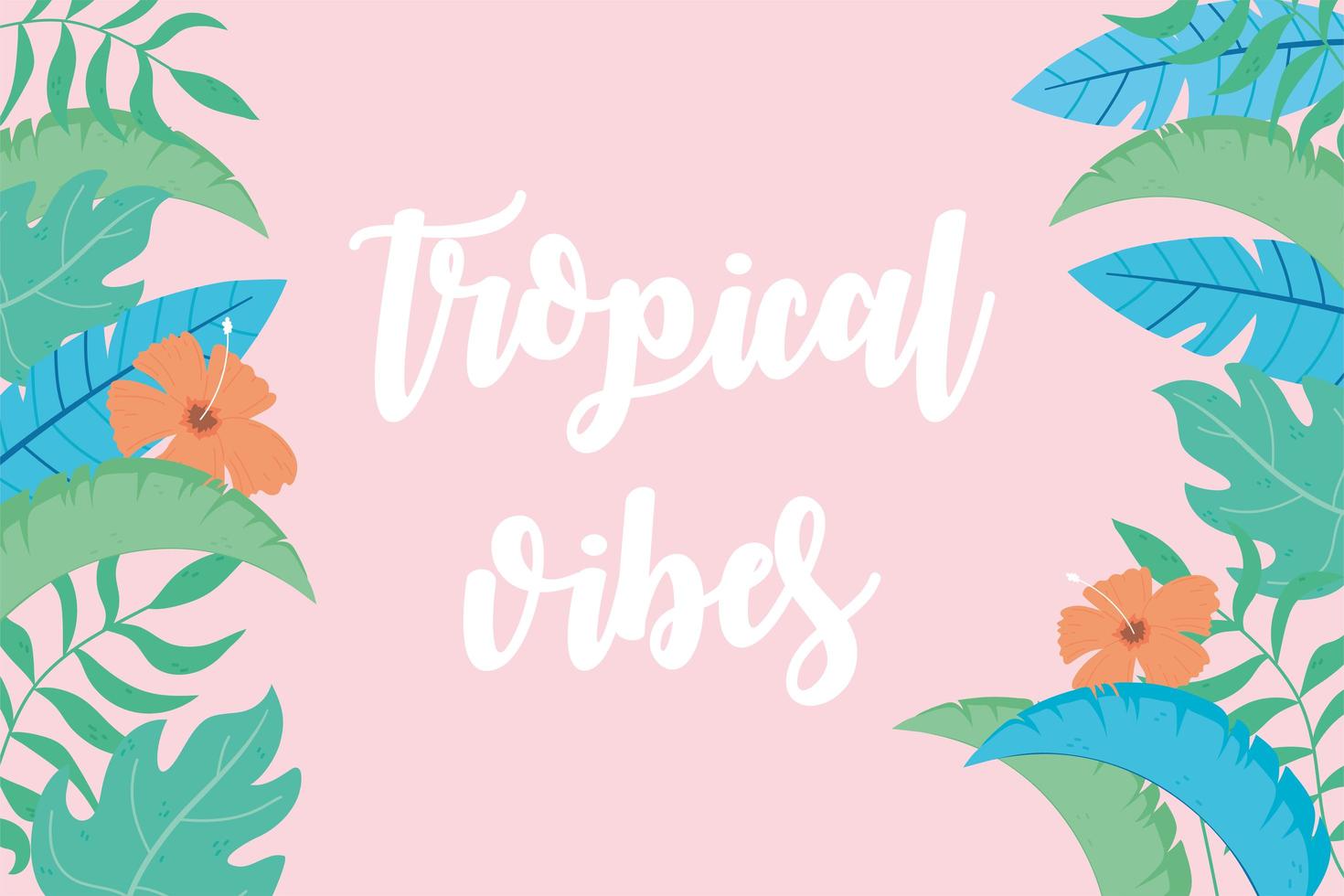 tropische vibes palmbladeren hibiscus bloemen kaart met inscriptie vector