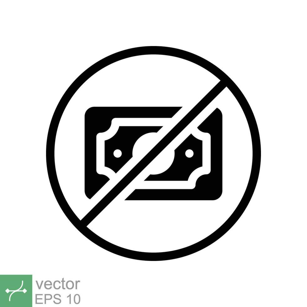 Nee geld icoon. gemakkelijk solide stijl teken pictogram voor web en app. contant geld betaling verbod, belasting, dollar, faillissement, betalen concept. glyph vector illustratie geïsoleerd Aan wit achtergrond. eps 10.